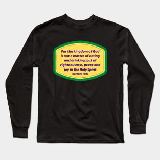 Bible Verse Romans 14:17 Long Sleeve T-Shirt